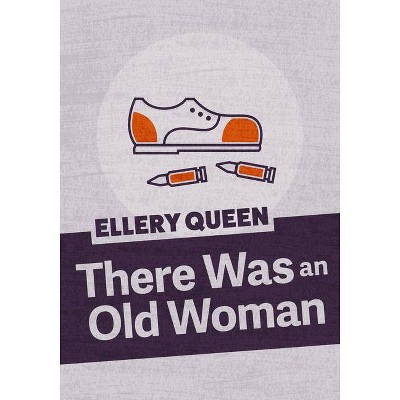 There Was an Old Woman - by  Ellery Queen (Paperback)