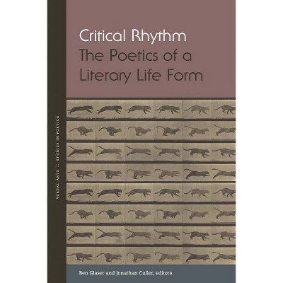 Critical Rhythm - (Verbal Arts: Studies in Poetics) by  Ben Glaser & Jonathan Culler (Paperback)