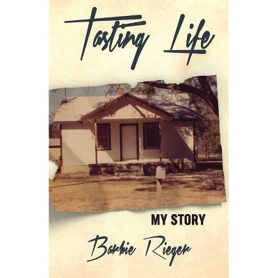 Tasting Life - by  Barbie Rieger (Paperback)