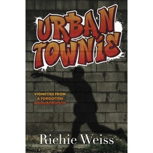 Urban Townie - by  Richie Weiss (Paperback) - 1 of 1