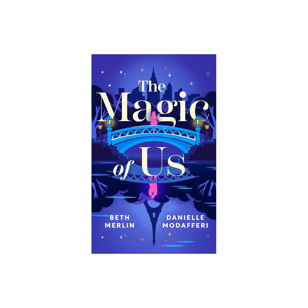 The Magic of Us - by Beth Merlin & Danielle Modafferi (Paperback)