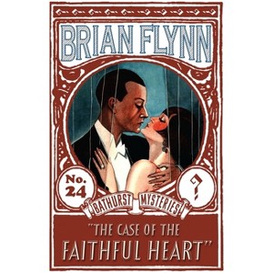 The Case of the Faithful Heart - (The Anthony Bathurst Mysteries) by  Brian Flynn (Paperback) - 1 of 1