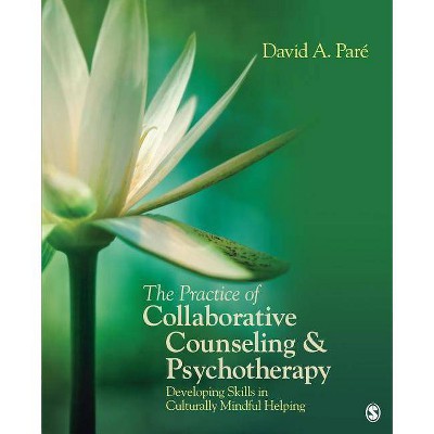 The Practice of Collaborative Counseling & Psychotherapy - by  David Pare (Paperback)