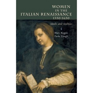 Women in Italy 1350-1650 - by  Mary Rogers & Paola Tinagli (Paperback) - 1 of 1