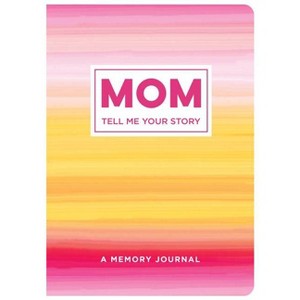 Mom Tell Me Your Story - by  New Seasons & Publications International Ltd (Paperback) - 1 of 1