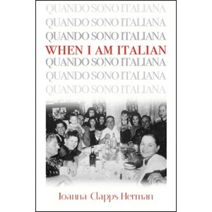 When I Am Italian - (Excelsior Editions) by  Joanna Clapps Herman (Paperback) - 1 of 1