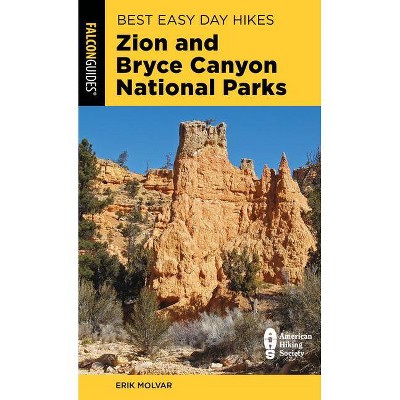 Best Easy Day Hikes Zion and Bryce Canyon National Parks, Third Edition - 3rd Edition by  Erik Molvar (Paperback)