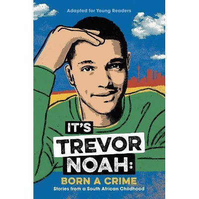 It's Trevor Noah: Born a Crime - (Hardcover)