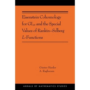 Eisenstein Cohomology for Gln and the Special Values of Rankin-Selberg L-Functions - (Annals of Mathematics Studies) (Paperback) - 1 of 1