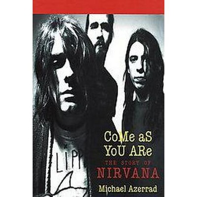  Come as You Are - by  Michael Azerrad (Paperback) 