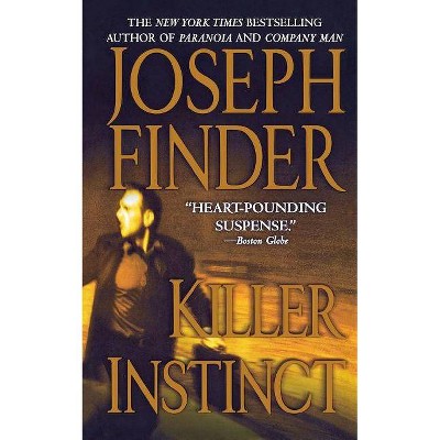 Killer Instinct - by  Joseph Finder (Paperback)