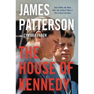 The House of Kennedy - by James Patterson (Hardcover)