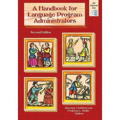 Handbook for Language Program Administrators - by  Various Contributors (Paperback)