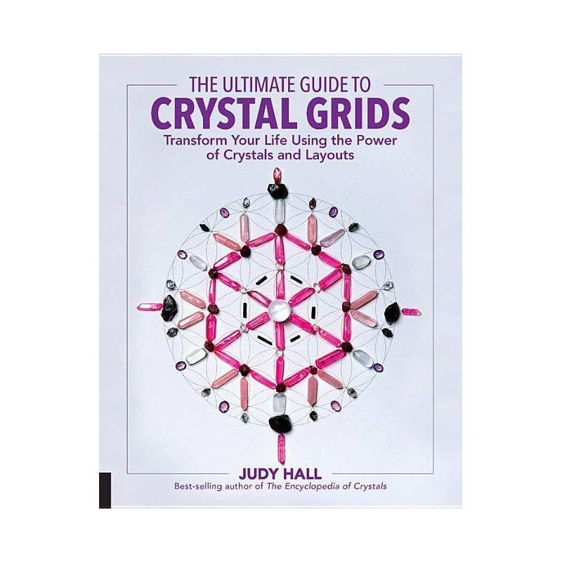 The Ultimate Guide to Crystal Grids - (Ultimate Guide To...) by  Judy Hall (Paperback), 1 of 2