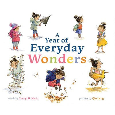 A Year of Everyday Wonders - by  Cheryl B Klein (Hardcover)