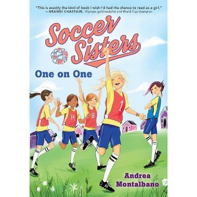 One on One - (Soccer Sisters) by  Andrea Montalbano (Paperback)