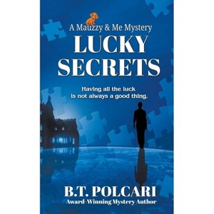 Lucky Secrets - (Mauzzy & Me Mystery) by  B T Polcari (Paperback) - 1 of 1