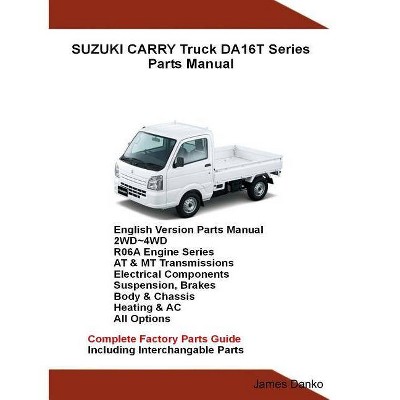 Suzuki Carry Truck DA16T Series Parts Manual - by  James Danko (Paperback)