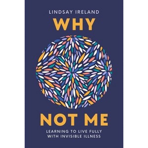 Why Not Me - by  Lindsay Ireland (Paperback) - 1 of 1