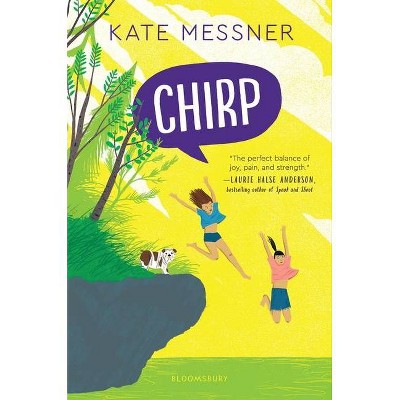 Chirp - by  Kate Messner (Paperback)