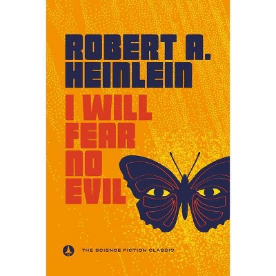 I Will Fear No Evil - by  Robert A Heinlein (Paperback)