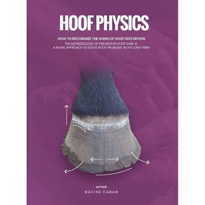 Hoof Physics - by  Nadine Caban (Hardcover)