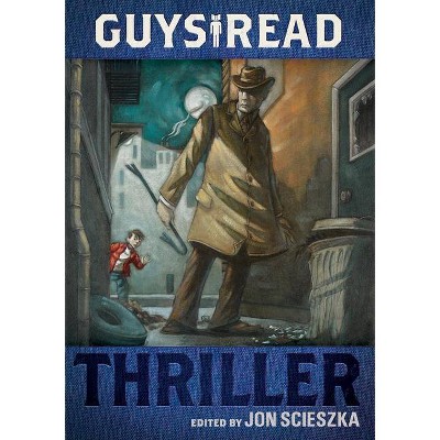 Thriller - (Guys Read) by  Jon Scieszka (Hardcover)