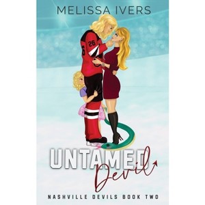 Untamed Devil Illustrated Edition - by  Melissa Ivers (Paperback) - 1 of 1
