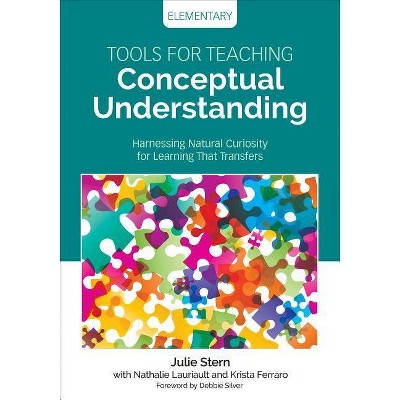 Tools for Teaching Conceptual Understanding, Elementary - (Corwin Teaching Essentials) by  Julie Stern & Nathalie Lauriault & Krista Ferraro