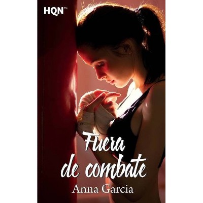 Fuera de combate - by  Anna Garcia (Paperback)