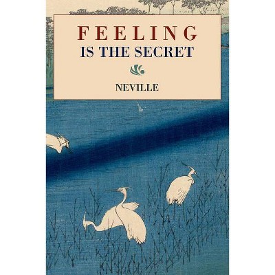 Feeling Is the Secret - by  Neville (Paperback)