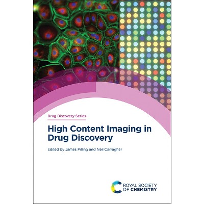 High Content Imaging in Drug Discovery - by  James Pilling & Neil Carragher (Hardcover)
