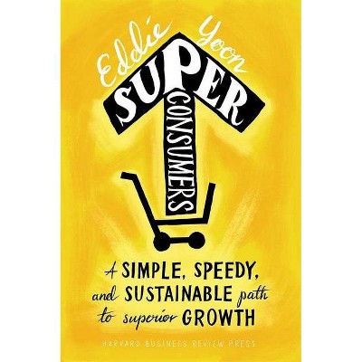 Superconsumers - by  Eddie Yoon (Hardcover)