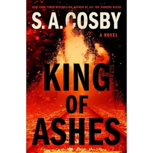 King of Ashes - by  S a Cosby (Hardcover) - 1 of 1