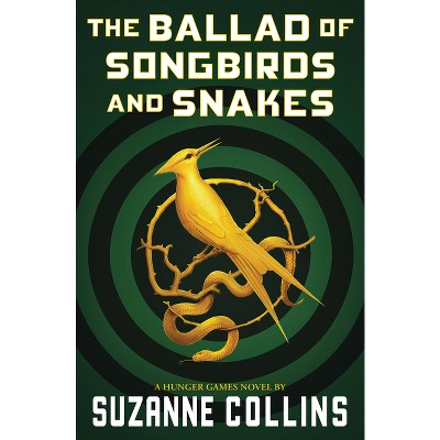 Ballad of Songbirds and Snakes - by Suzanne Collins