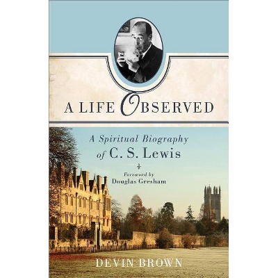 A Life Observed - by  Devin Brown (Paperback)