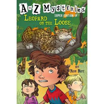 A to Z Mysteries Super Edition #14: Leopard on the Loose - by  Ron Roy (Paperback)