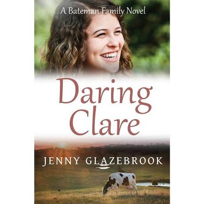 Daring Clare - (The Bateman Family Novels) by  Jenny Glazebrook (Paperback)