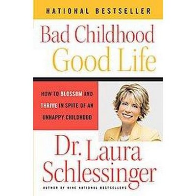 Bad Childhood - Good Life - by  Schlessinger (Paperback)