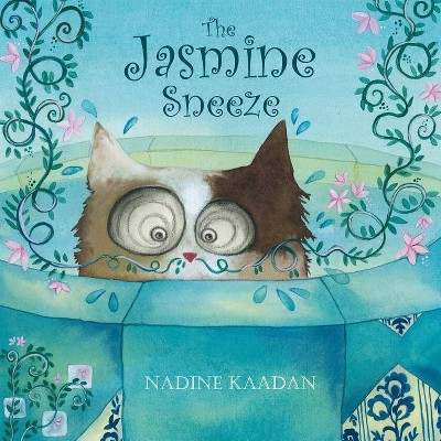 The Jasmine Sneeze - (Lantana Global Picture Books) by  Nadine Kaadan (Hardcover)