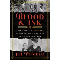 Blood & Ink - by  Joe Pompeo (Hardcover)