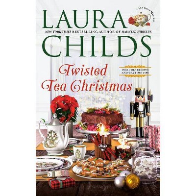 Twisted Tea Christmas - (Tea Shop Mystery) by  Laura Childs (Hardcover)