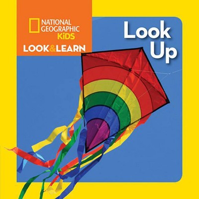 National Geographic Kids Look and Learn: Look Up - (Look & Learn) by  National Kids (Board Book)