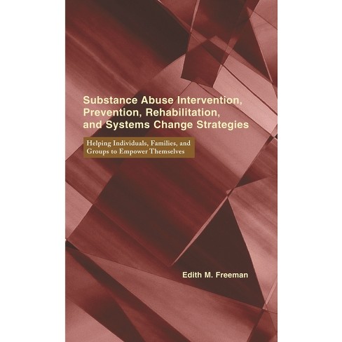 Substance Abuse Intervention, Prevention, Rehabilitation, and Systems Change - (Empowering the Powerless: A Social Work) by  Edith Freeman - image 1 of 1