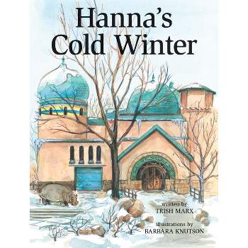 Hanna's Cold Winter - by  Trish Marx (Paperback)