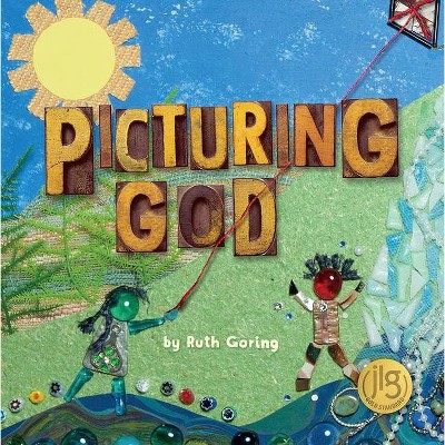  Picturing God - by  Ruth Goring (Hardcover) 