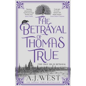 The Betrayal of Thomas True - by  A J West (Paperback) - 1 of 1