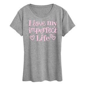 Women's - Instant Message - I Love My Imperfect Life Short Sleeve Graphic T-Shirt - 1 of 4
