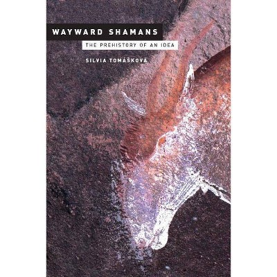 Wayward Shamans - by  Silvia Tomásková (Paperback)