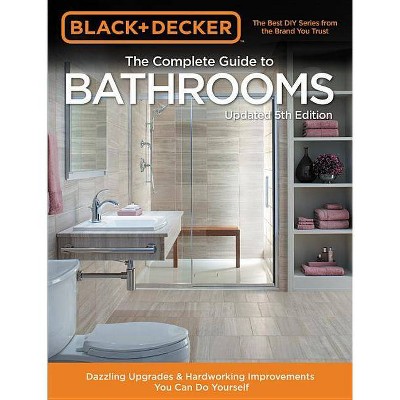  Black & Decker Complete Guide to Bathrooms 5th Edition - (Paperback) 